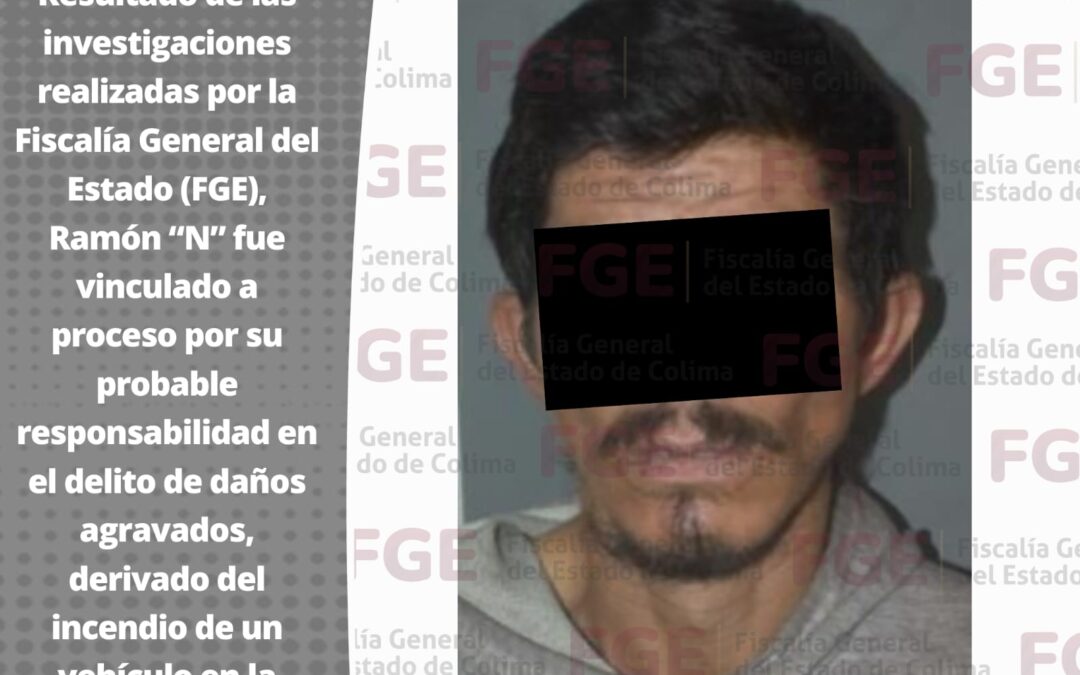 PRESUNTO INCEDIARIO DE VEHÍCULOS EN COLIMA YA ESTÁ EN LA CÁRCEL