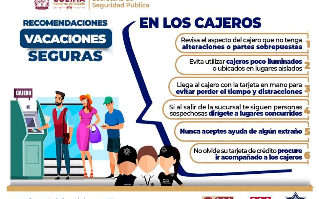SEGURIDAD PÚBLICA COLIMA COMPARTE TIPS PARA USO SEGURO DE CAJEROS BANCARIOS