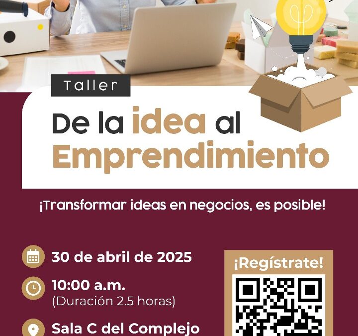 SEDECO INVITA A PARTICIPAR EN EL TALLER GRATUITO ‘DE LA IDEA AL EMPRENDIMIENTO’, EL 30 DE ABRIL