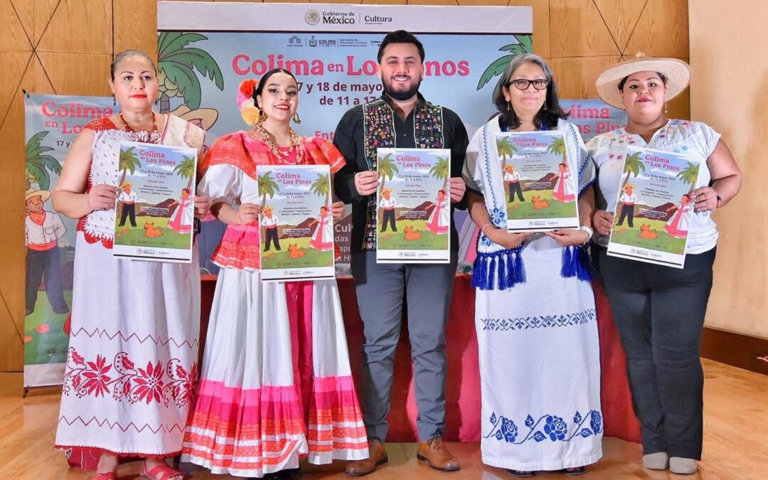 ARTE Y CULTURAS TRADICIONALES DE COLIMA REGRESAN AL COMPLEJO CULTURAL LOS PINOS, 17 Y 18 DE MAYO