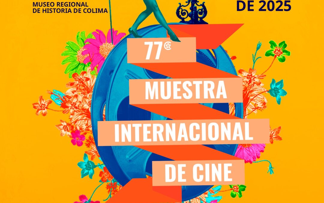 ARRANCA MAÑANA LA 77 MUESTRA INTERNACIONAL DE CINE DE LA CINETECA NACIONAL EN COLIMA