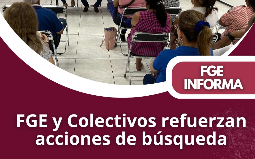 FGE Y COLECTIVOS REFUERZAN ACCIONES DE BÚSQUEDA