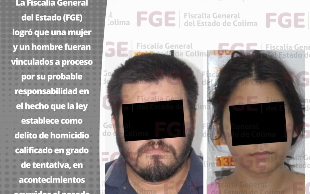 CONSIGUE FGE ENCARCELAR A UN HOMBRE Y UNA MUJER POR INTENTO DE HOMICIDIO