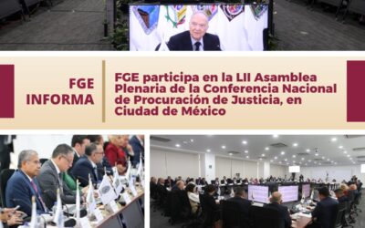 FGE PARTICIPA EN LA LII ASAMBLEA PLENARIA DE LA CONFERENCIA NACIONAL DE PROCURACIÓN DE JUSTICIA, EN CIUDAD DE MÉXICO.
