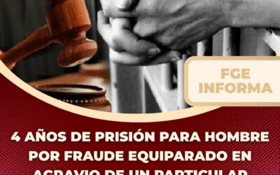 4 AÑOS DE PRISIÓN PARA HOMBRE POR FRAUDE EQUIPARADO EN AGRAVIO DE UN PARTICULAR