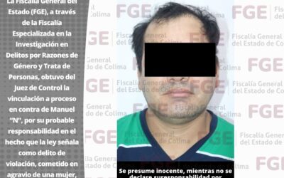 FGE VINCULA A PROCESO A UNA PERSONA POR VIOLACIÓN, EN MANZANILLO
