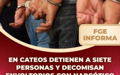 EN CATEOS DETIENEN A SIETE PERSONAS Y DECOMISAN ENVOLTORIOS CON NARCÓTICO