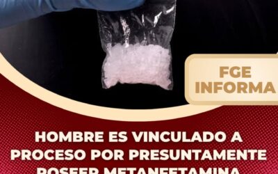 HOMBRE ES VINCULADO A PROCESO POR PRESUNTAMENTE POSEER METANFETAMINA