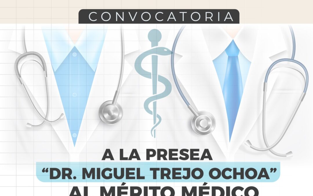 INVITAN A MÉDICOS A PARTICIPAR EN LA PRESEA “MIGUEL TREJO OCHOA” 2025