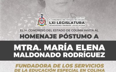 RENDIRÁN HOMENAJE PÓSTUMO A LA FUNDADORA DE LA EDUCACIÓN ESPECIAL EN COLIMA