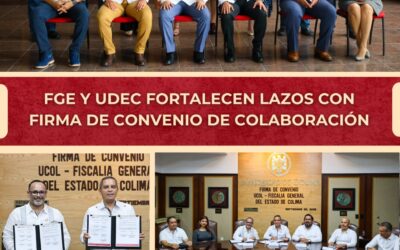 FORTALECEN FGE Y UDEC LAZOS CON FIRMA DE CONVENIO DE COLABORACIÓN