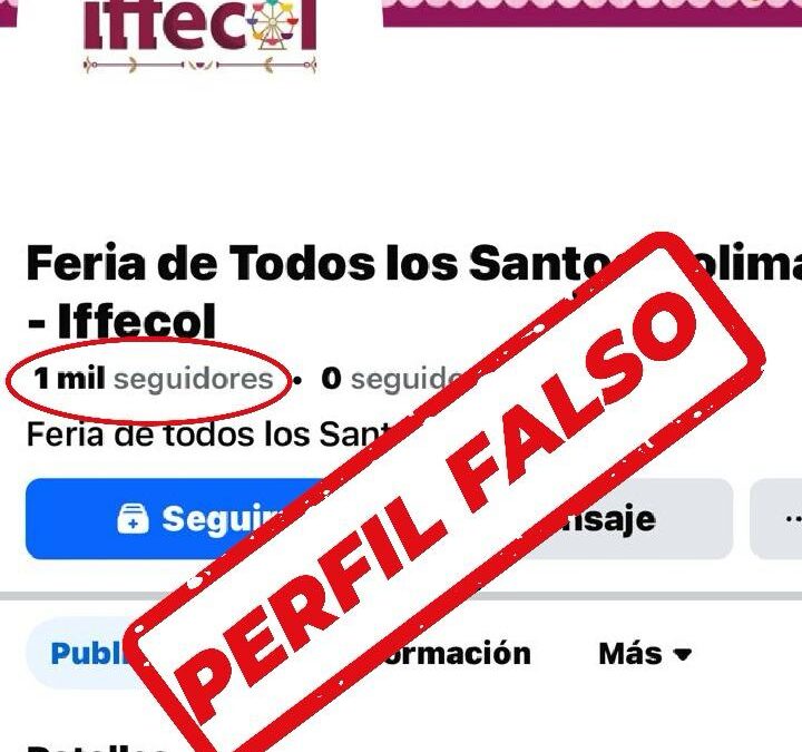 REPORTAN PÁGINA FALSA DE LA FERIA DE TODOS LOS SANTOS COLIMA – IFFECOL