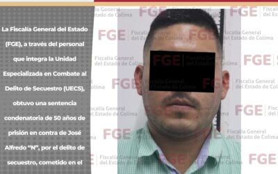 EN MANZANILLO FGE OBTIENE SENTENCIA CONDENATORIA DE 50 AÑOS POR SECUESTRO