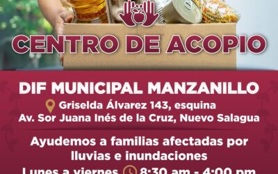 DIF MANZANILLO INSTALA CENTRO DE ACOPIO PARA APOYAR A LAS FAMILIAS AFECTADAS POR LAS INTENSAS LLUVIAS EN VERACRUZ, HIDALGO, PUEBLA, SAN LUIS POTOSÍ Y QUERÉTARO
