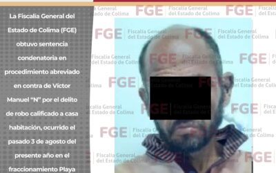 SENTENCIA CONDENATORIA POR ROBO CALIFICADO A CASA HABITACIÓN EN MANZANILLO