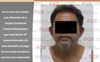 FGE LOGRA SENTENCIA DE 15 AÑOS DE PRISIÓN POR VIOLACIÓN DE MENOR DE EDAD