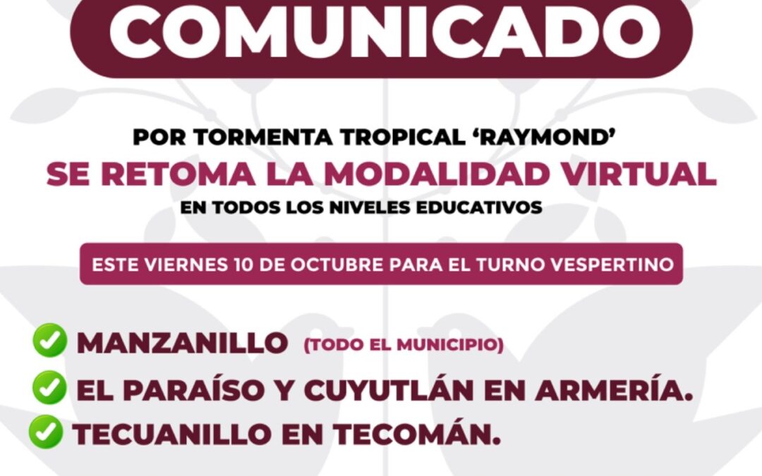 SUSPENDEN CLASES PRESENCIALES EN TURNO VESPERTINO DE MUNICIPIOS COSTEROS, CONTINUARÁN EN MODO VIRTUAL, POR  ‘RAYMOND’