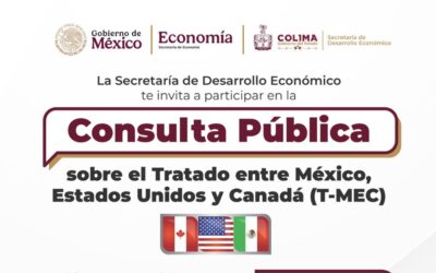 COLIMA SERÁ SEDE DEL FORO REGIONAL DE CONSULTA DEL T-MEC, EL 28 DE OCTUBRE