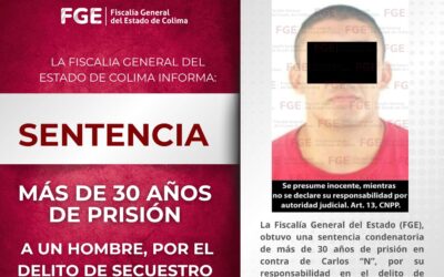 SENTENCIAN A MÁS DE 30 AÑOS A SUJETO POR COMETER SECUESTRO EN TECOMÁN