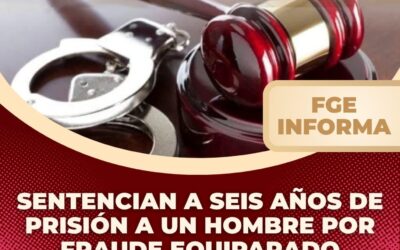 LE DAN 6 AÑOS DE CARCEL A SUJETO AL ENCONTRARLO CULPABLE DE COMETER FRAUDE
