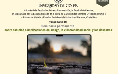 CELEBRA SEMINARIO UNIVERSITARIO, 5 AÑOS DE REFLEXIÓN INTERDISCIPLINARIA SOBRE RIESGO Y VULNERABILIDAD
