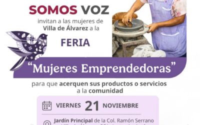 ESTE VIERNES, LA FERIA DE MUJERES EMPRENDEDORAS EN VILLA DE ÁLVAREZ, COMO PARTE DE ‘SOMOS VOZ’.