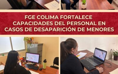 FGE COLIMA FORTALECE CAPACIDADES DEL PERSONAL EN CASOS DE DESAPARICIÓN DE MENORES