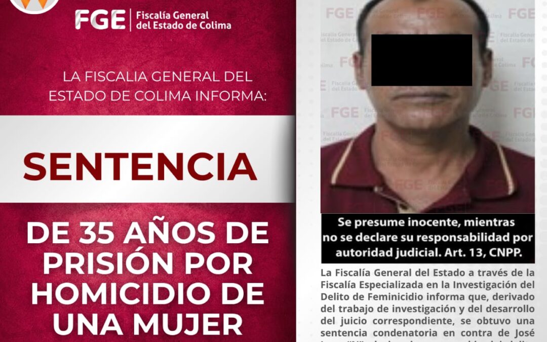 OBTIENE FISCALÍA SENTENCIA DE 35 AÑOS DE PRISIÓN POR HOMICIDIO DE UNA MUJER