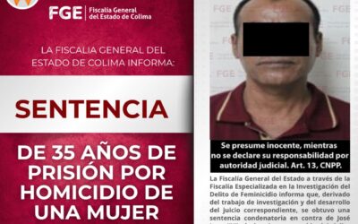 OBTIENE FISCALÍA SENTENCIA DE 35 AÑOS DE PRISIÓN POR HOMICIDIO DE UNA MUJER
