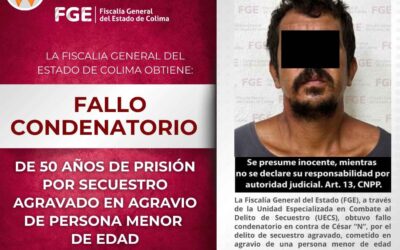 DAN 50 AÑOS DE PRISIÓN A SUJETO QUE COMETIÓ SECUESTRO DE UNA PERSONA MENOR DE EDAD