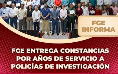 FGE ENTREGA CONSTANCIAS POR AÑOS DE SERVICIO A POLICÍAS DE INVESTIGACIÓN