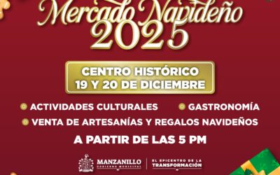 GOBIERNO DE MANZANILLO REALIZARÁ MERCADO NAVIDEÑO EL 19 Y 20 DE DICIEMBRE EN CENTRO HISTÓRICO