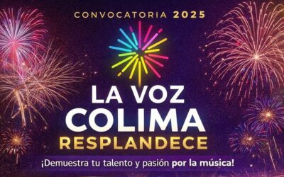 CONVOCA AYUNTAMIENTO CAPITALINO AL GRAN CONCURSO DE CANTO «LA VOZ COLIMA RESPLANDECE»
