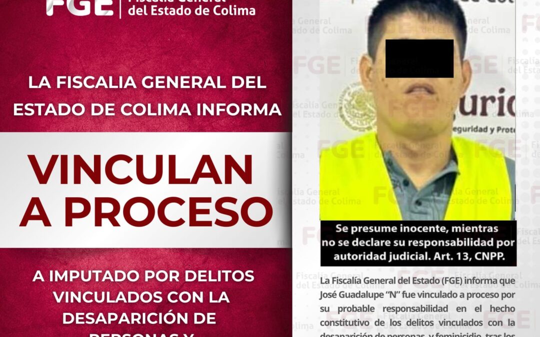 INICIAN PROCESO A SEÑALADO DE DESAPARECER PERSONA Y FEMINICIDIO