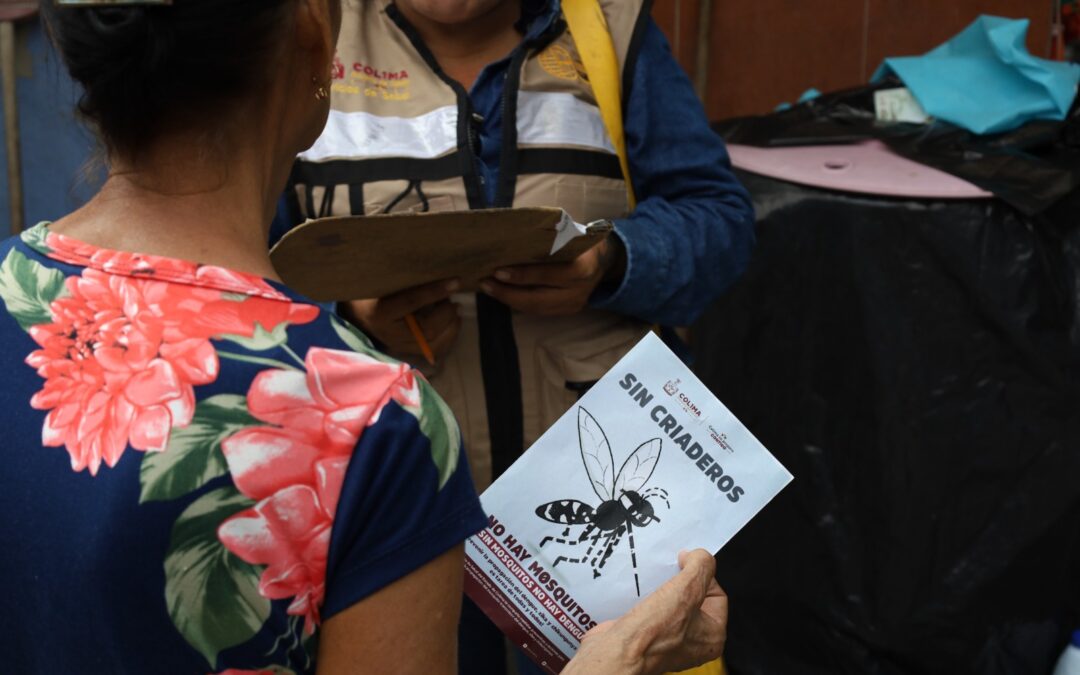CONTINÚA SALUD COLIMA CON ACCIONES PARA DISMINUIR CRIADEROS DEL MOSCO TRANSMISOR DEL DENGUE EN ZONAS DE RIESGO