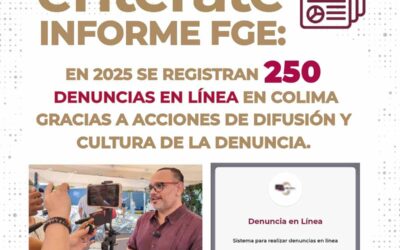 EN 2025 REGISTRAN 250 DENUNCIAN EN LÍNEA LA FGE, DERIVADO DE LA DIFUSIÓN Y CULTURA DE LA DENUNCIA
