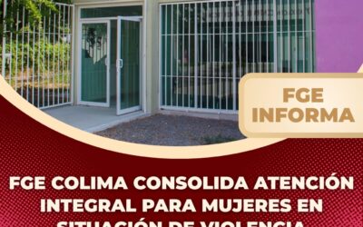CONSOLIDA FGE ATENCIÓN INTEGRAL PARA MUJERES EN SITUACIÓN DE VIOLENCIA