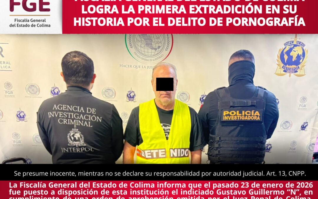 LOGRA FISCALÍA GENERAL DEL ESTADO PRIMERA EXTRADICIÓN EN SU HISTORIA POR DELITO DE PORNOGRAFÍA