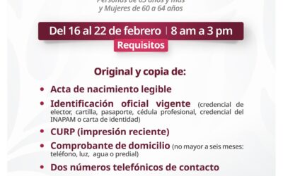 BIENESTAR REALIZA DEL 16 AL 22 DE FEBRERO EL REGISTRO A LAS PENSIONES MUJERES BIENESTAR Y ADULTOS MAYORES