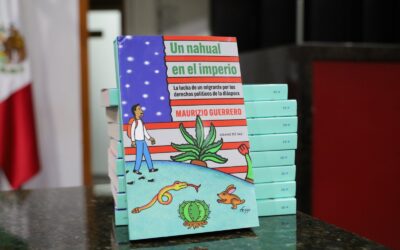 PRESENTAN LIBRO EN EL CONGRESO “UN NAHUAL EN EL IMPERIO” ENFOCADO EN POBLACIÓN MIGRANTE