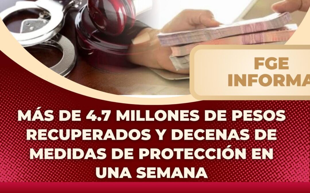 MÁS DE 4.7 MILLONES DE PESOS RECUPERADOS Y DECENAS DE MEDIDAS DE PROTECCIÓN EN UNA SEMANA