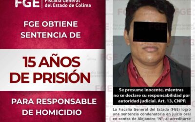 FGE OBTIENE 15 AÑOS DE PRISIÓN PARA RESPONSABLE DE HOMICIDIO