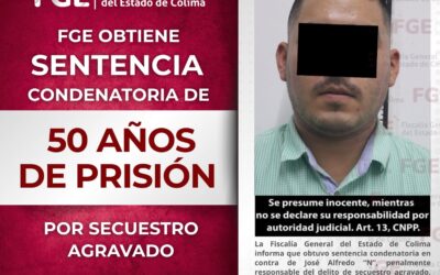 OBTIENE FGE SENTENCIA DE 50 AÑOS DE TAMBO A SECUESTRADOR