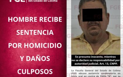 HOMBRE RECIBE SENTENCIA POR HOMICIDIO Y DAÑOS CULPOSOS