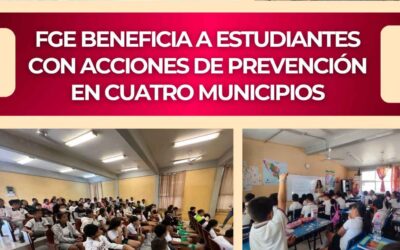 FGE BENEFICIA A ESTUDIANTES CON ACCIONES DE PREVENCIÓN EN CUATRO MUNICIPIOS