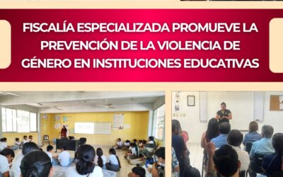 FISCALÍA ESPECIALIZADA PROMUEVE LA PREVENCIÓN DE LA VIOLENCIA DE GÉNERO EN INSTITUCIONES EDUCATIVAS