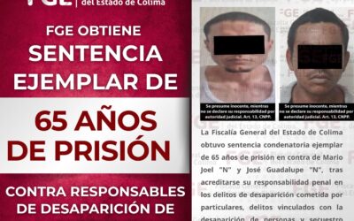 SENTENCIA EJEMPLAR DE 65 AÑOS DE PRISIÓN CONTRA RESPONSABLES DE DESAPARICIÓN DE PERSONAS