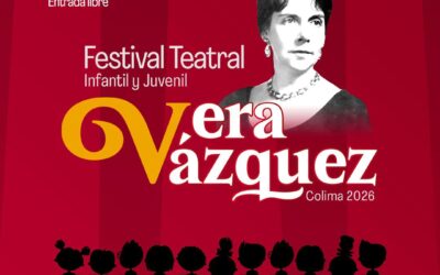 CULTURA COLIMA REALIZARÁ EL PRIMER FESTIVAL TEATRAL INFANTIL Y JUVENIL ‘VERA VÁZQUEZ’