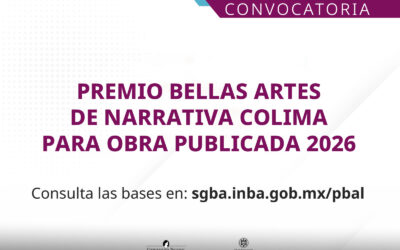 CONVOCATORIA DEL PREMIO BELLAS ARTES DE NARRATIVA COLIMA PARA OBRA PUBLICADA 2026