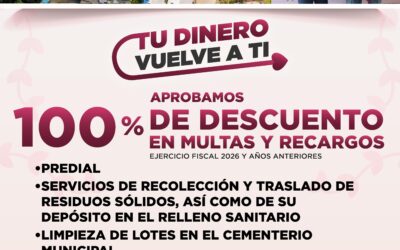 GOBIERNO DE ROSI BAYARDO APRUEBA 100% DE DESCUENTO EN MULTAS Y RECARGO DE PREDIAL Y OTROS IMPUESTOS